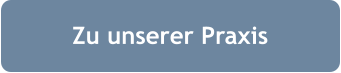 Zu unserer Praxis